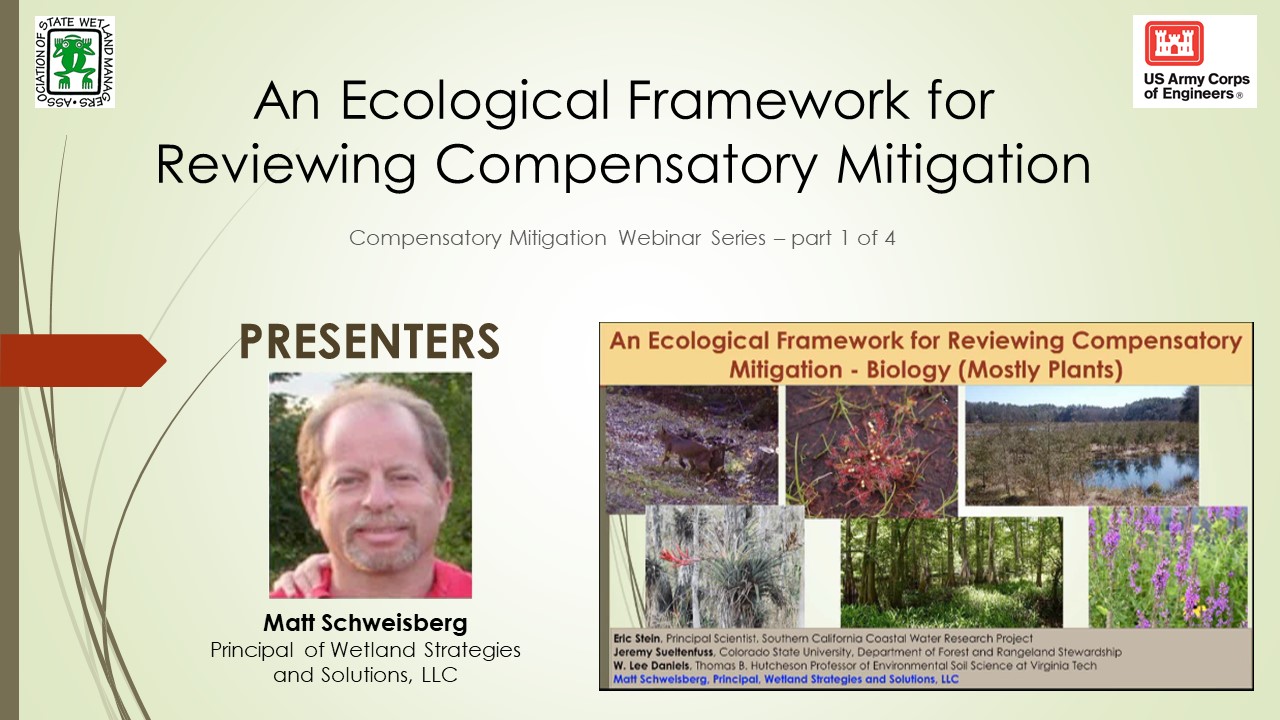 Part 1E: Presenter: Matt Schweisberg, Principal of Wetland Strategies and Solutions, LLC  